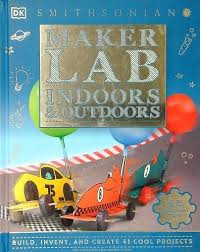 Maker Lab Indoors & Outdoors - Smithsonian DK PUBLISHING INC