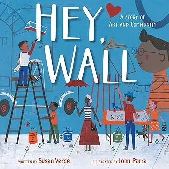 Hey, Wall: A Story of Art and Community Simon & Schuster