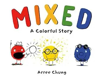 Mixed: A Colorful Story Henry Holt and Co.