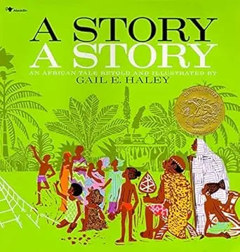 A Story, a Story: An African Tale Atheneum Books for Young Readers