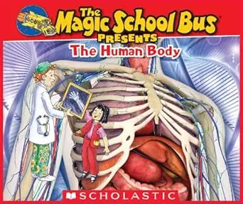The Human Body - The Magic School Bus Presents Scholastic Inc