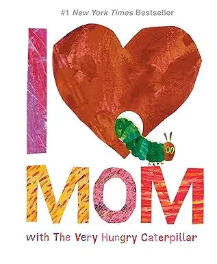 I Love Mom with The Very Hungry Caterpillar (The World of Eric Carle) - Board Book World of Eric Carle