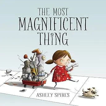 The Most Magnificent Thing - Hardcover Kids Can Press