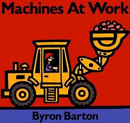 Machines at Work (Board Book) Greenwillow Books