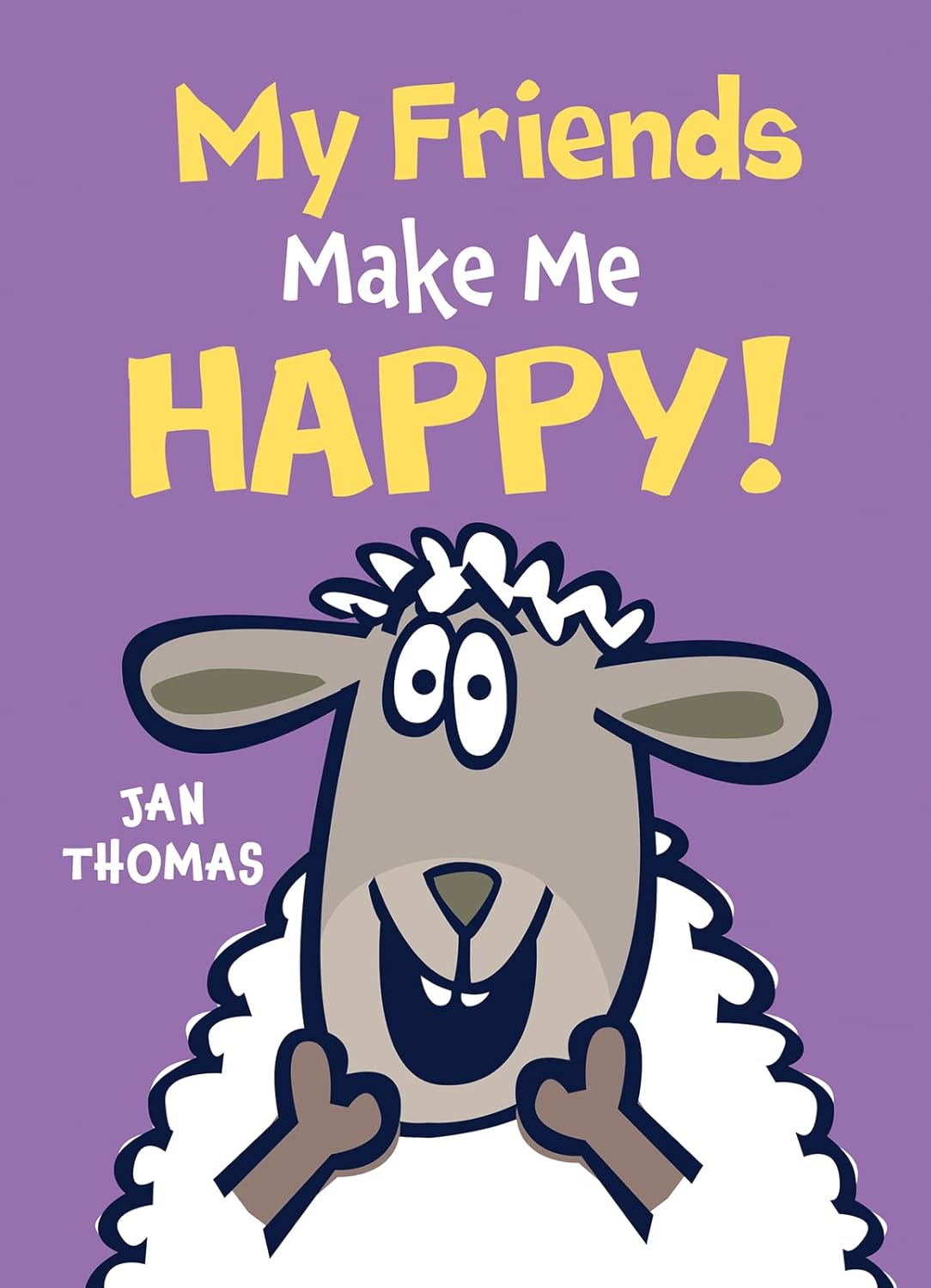 My Friends Make Me Happy! - Jan Thomas