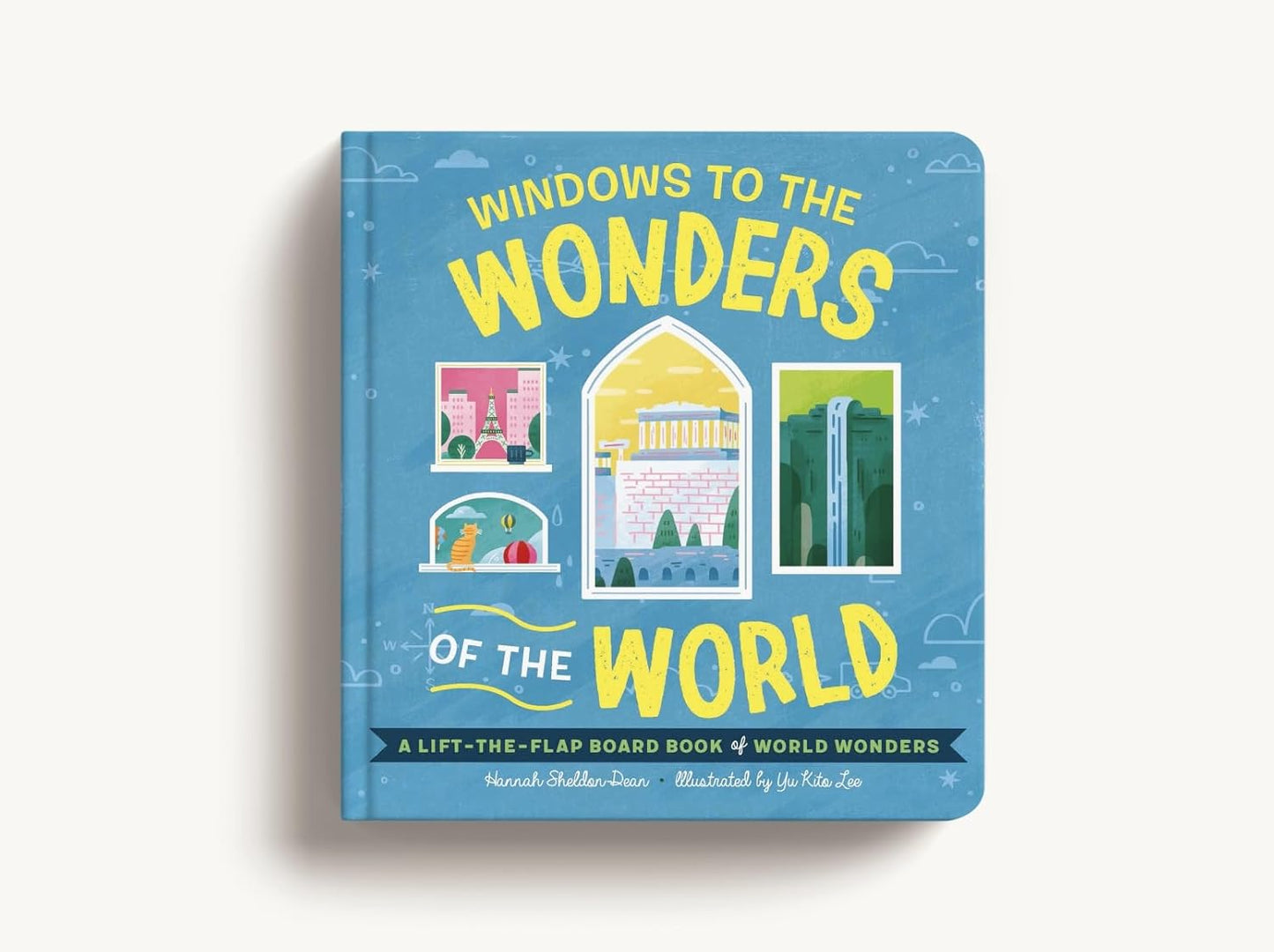Windows to the Wonders of the World: A Lift-the-Flap Board Book of World Wonders