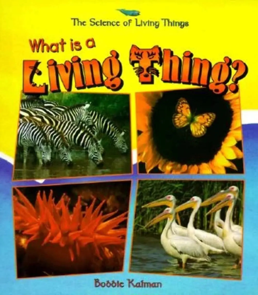 What Is a Living Thing? (Science of Living Things) - Paperback Crabtree Classics