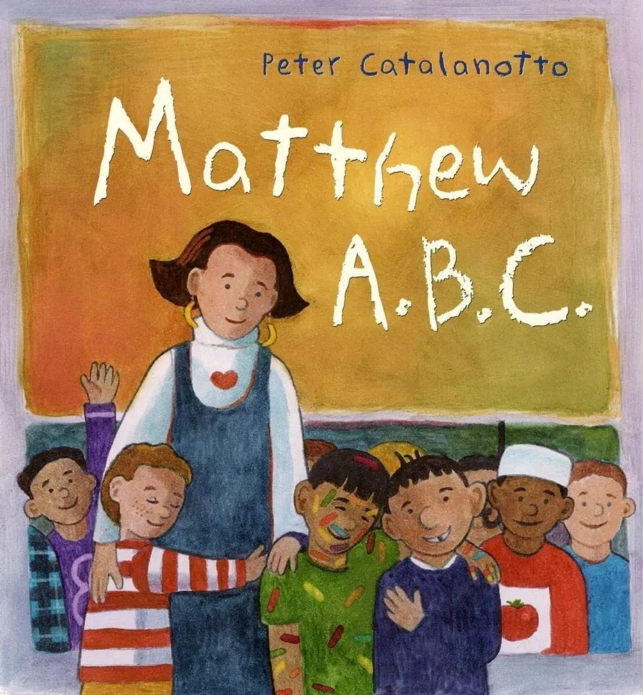 Matthew A.B.C. Atheneum/Richard Jackson Books