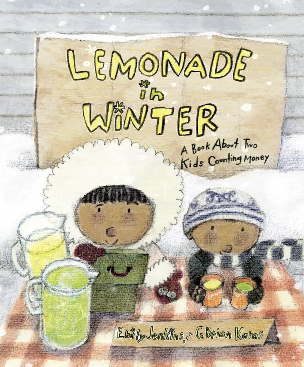 Lemonade in Winter: A Book About Two Kids Counting Money Anne Schwartz Books