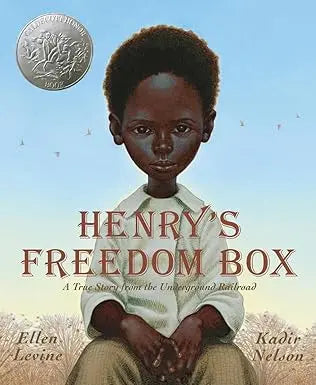 Henry's Freedom Box: A True Story from the Underground Railroad Scholastic Press