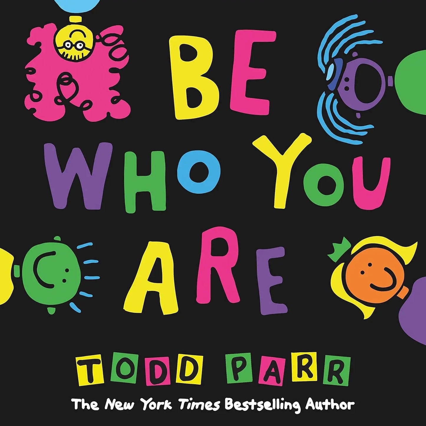 Be Who You Are - Todd Parr Little, Brown Books for Young Readers