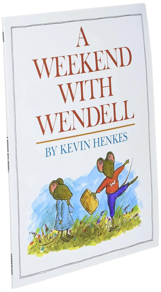 A Weekend with Wendell Greenwillow Books