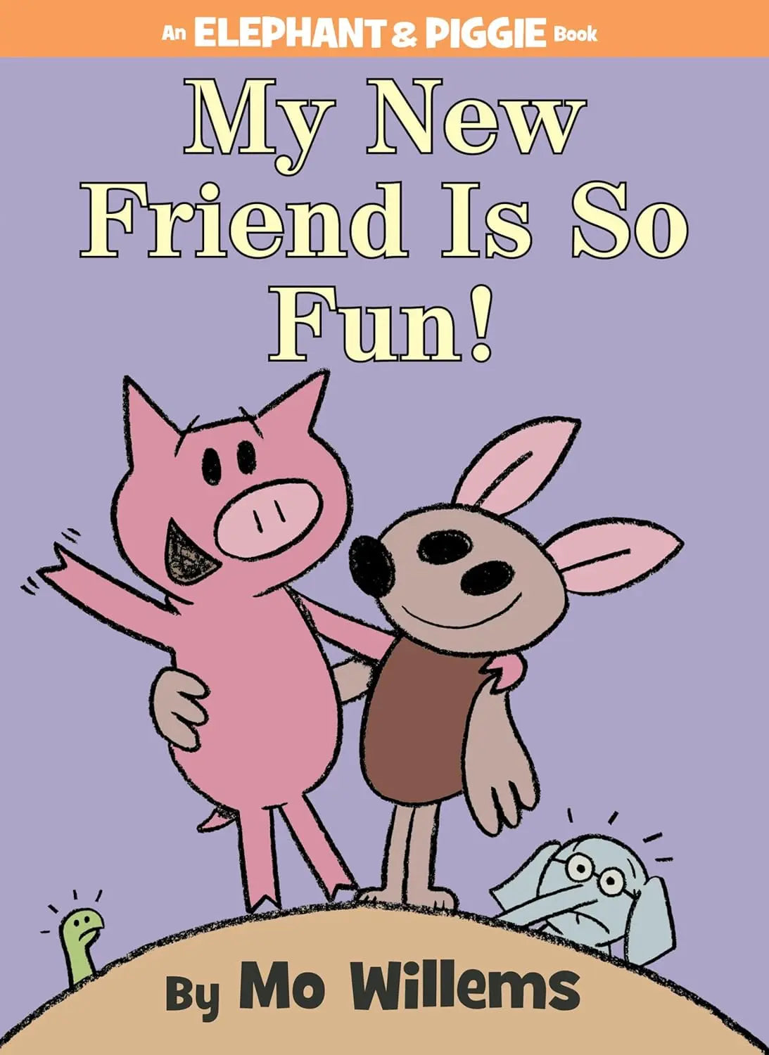 My New Friend Is So Fun! - An Elephant and Piggie Book Hyperion Books for Children