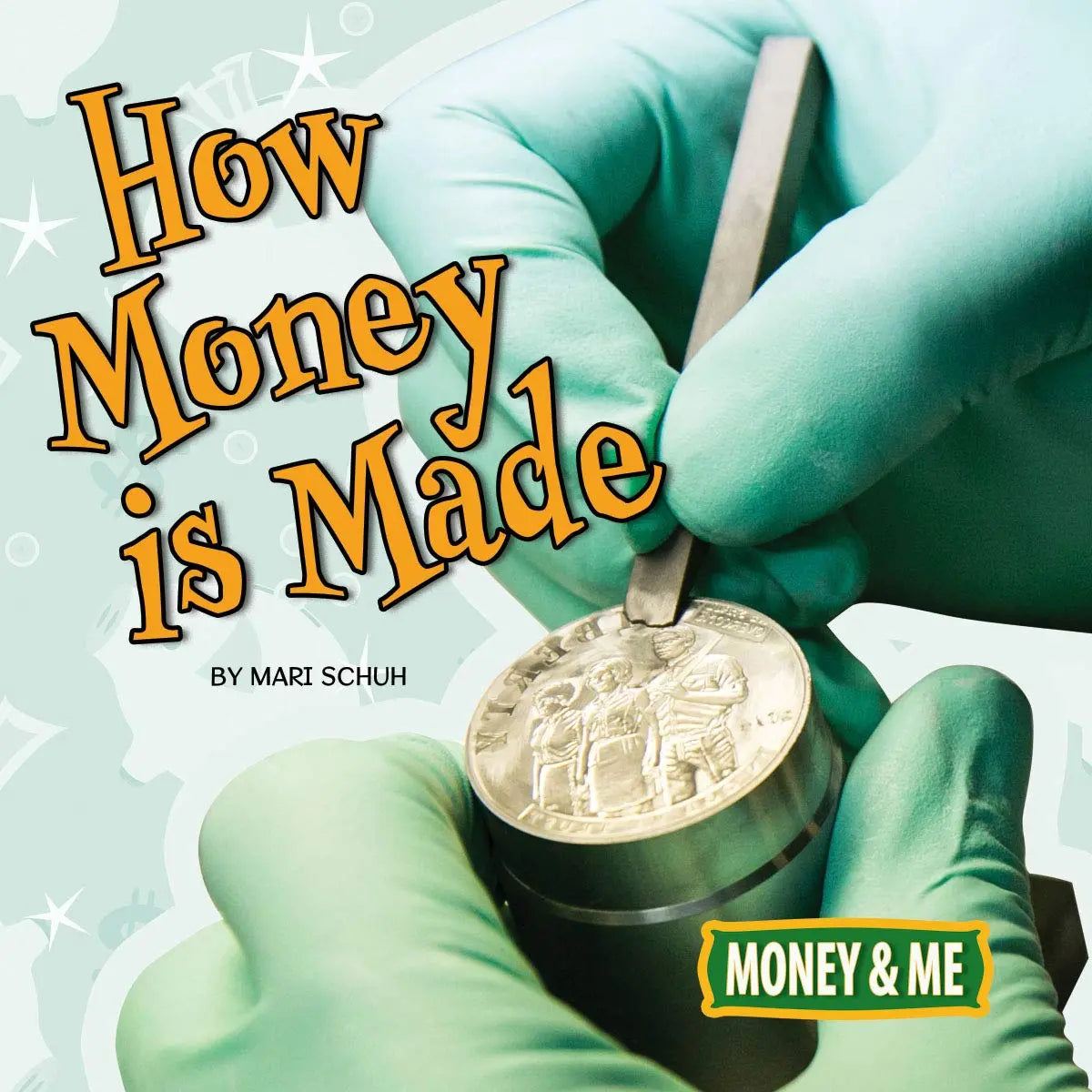 How Money Is Made (Money and Me) Rourke Educational Media