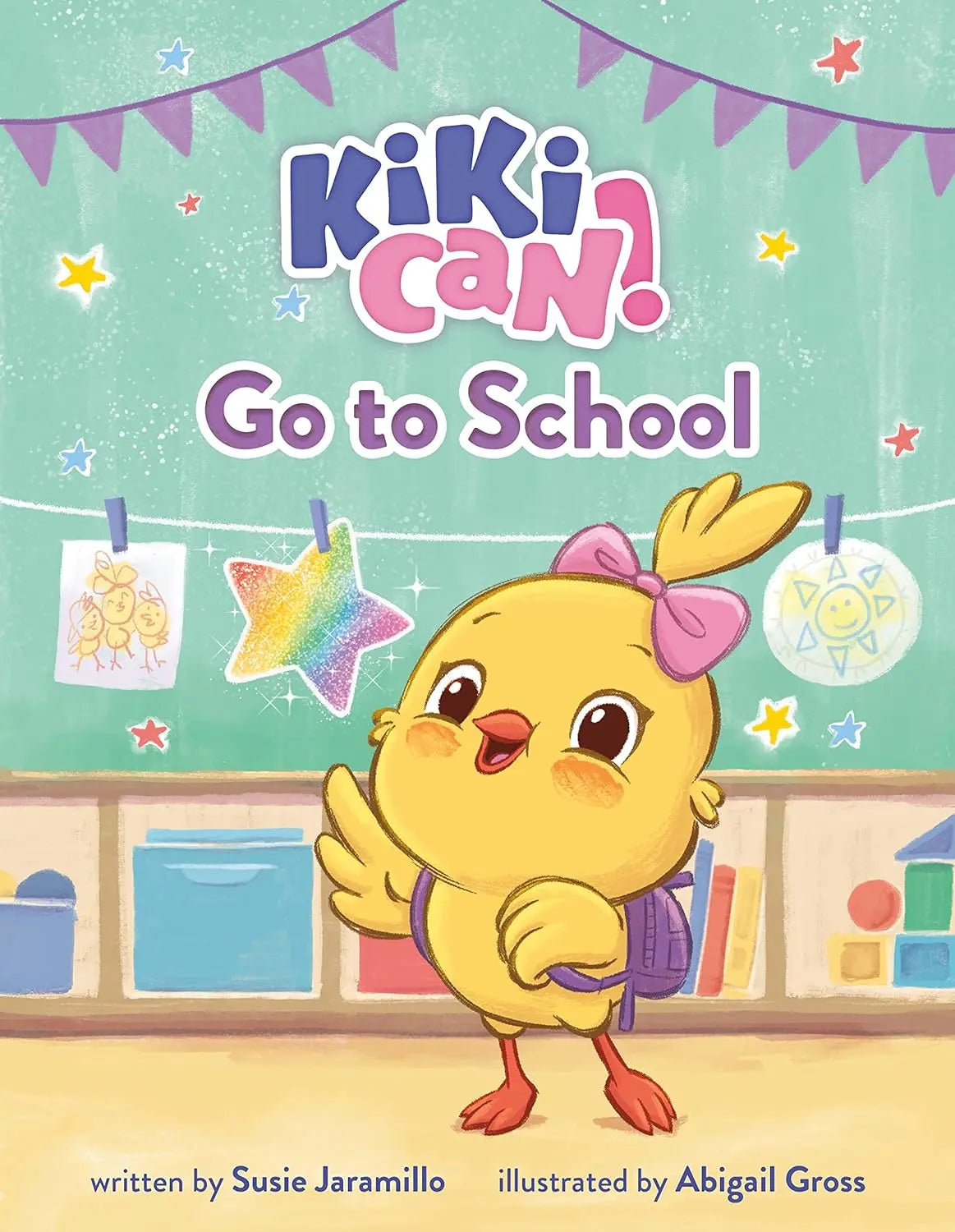 Kiki Can! Go to School: A Canticos Original Picture Book Roaring Brook Press