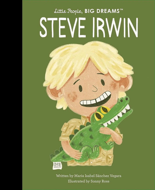 Steve Irwin - Little People, Big Dreams (Paperback) Frances Lincoln Ltd