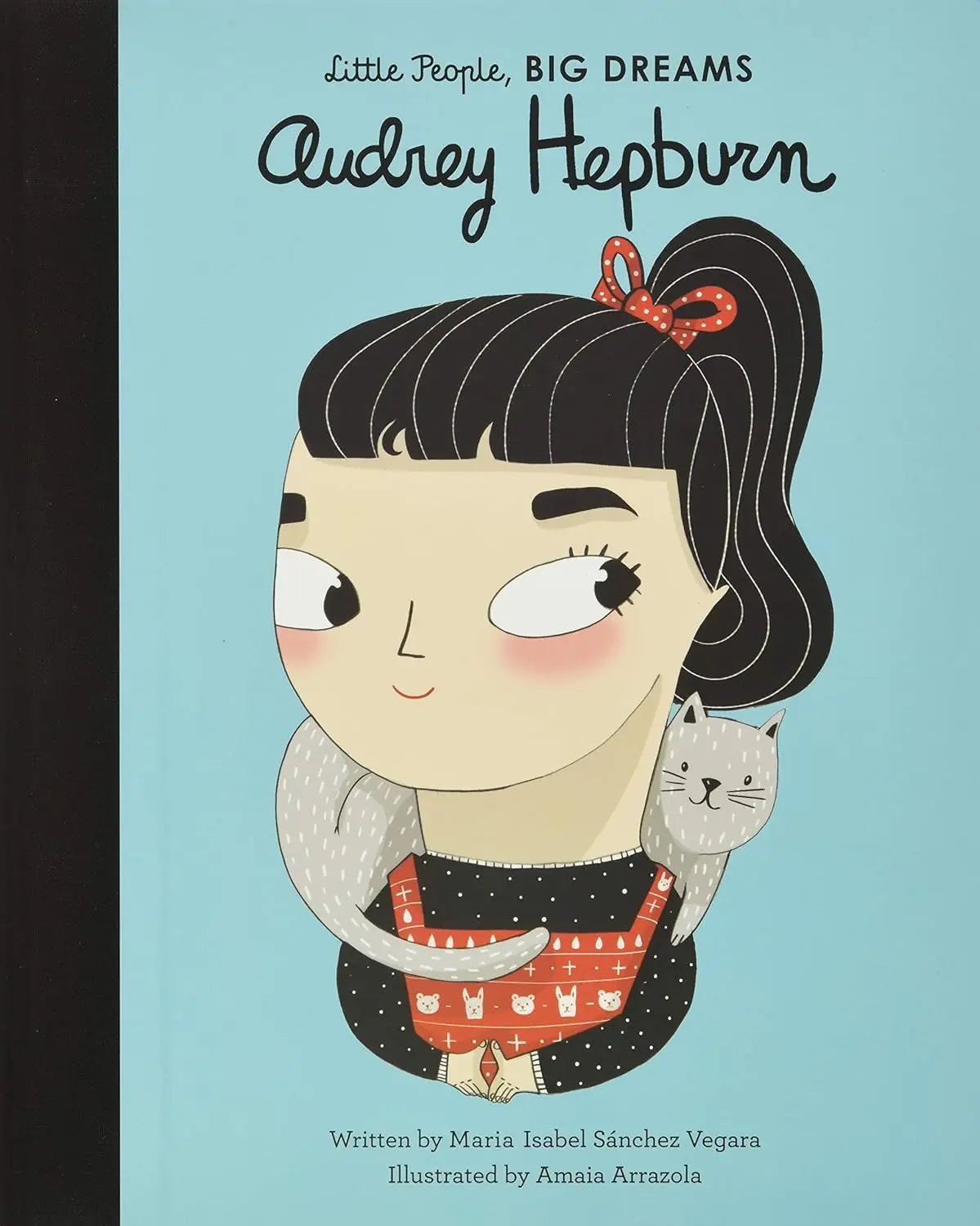 Audrey Hepburn (Little People, BIG DREAMS) Frances Lincoln Children's Books