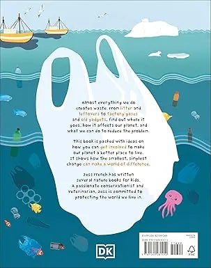 What a Waste: Trash, Recycling, and Protecting our Planet DK Children