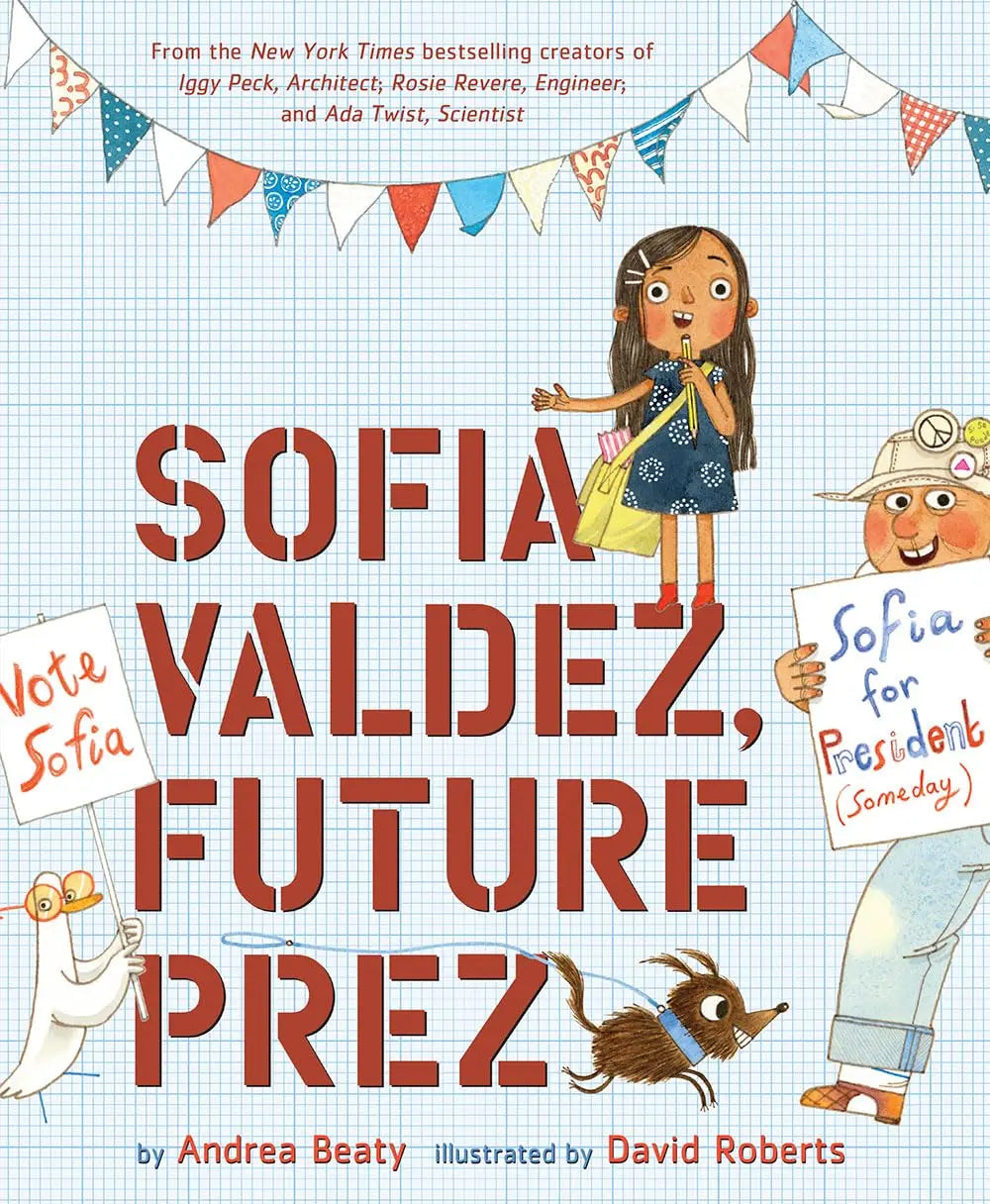 Sofia Valdez, Future Prez: A Picture Book (The Questioneers) Harry N. Abrams