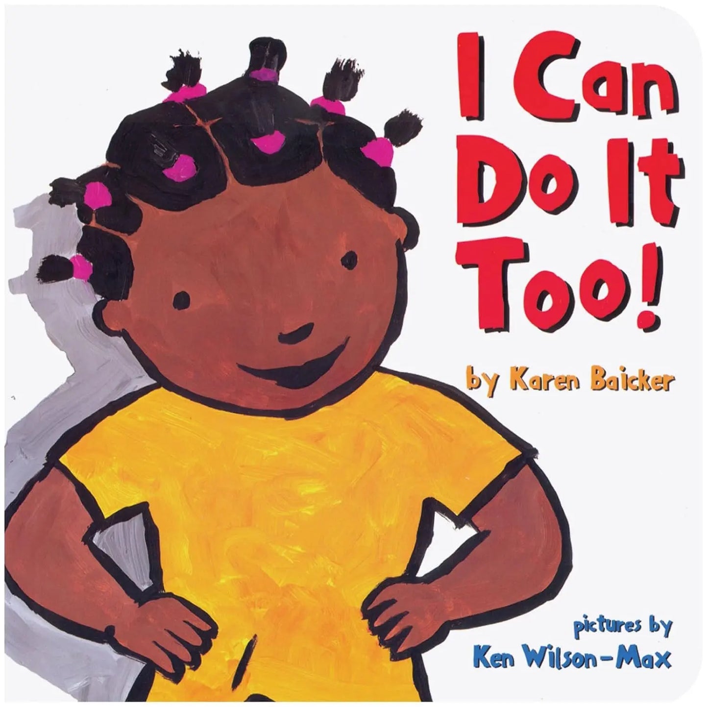 I Can Do It Too (I Can Do It Too!, 1) Chronicle Books