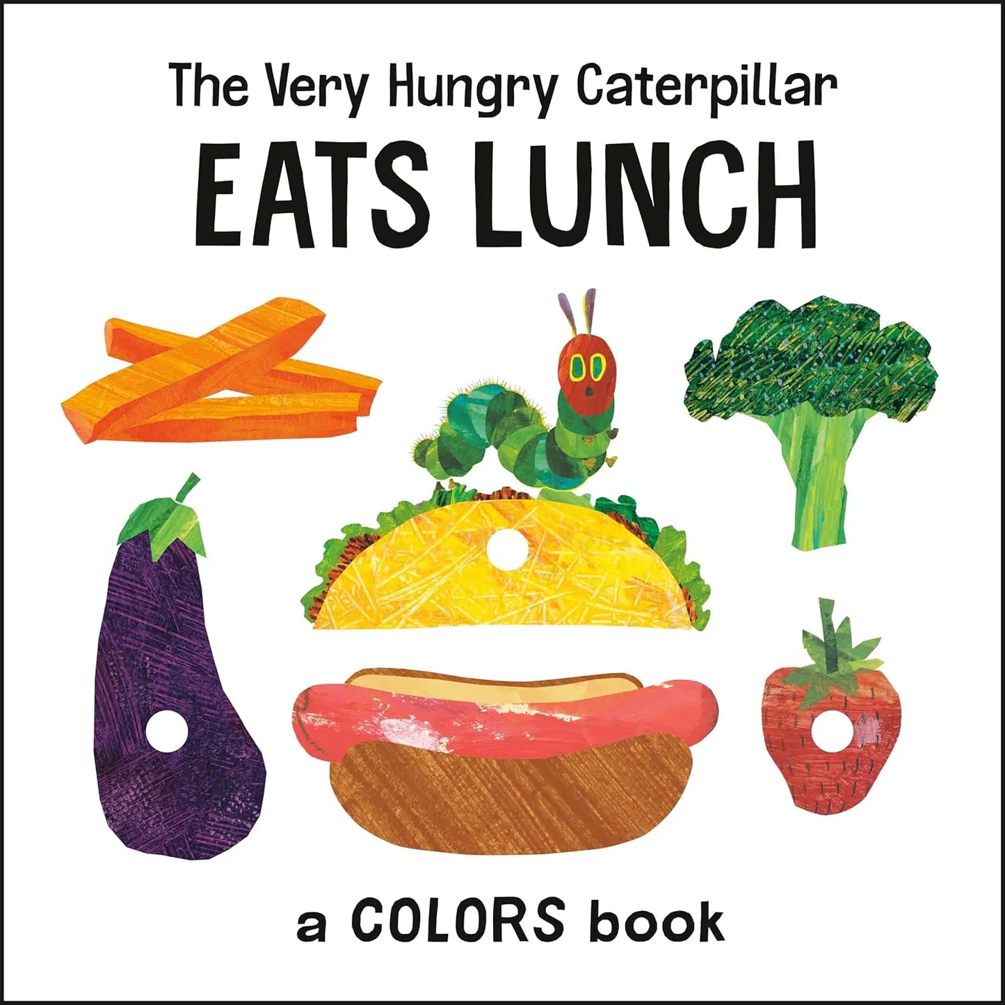 The Very Hungry Caterpillar Eats Lunch: A Colors Book (The World of Eric Carle) World of Eric Carle