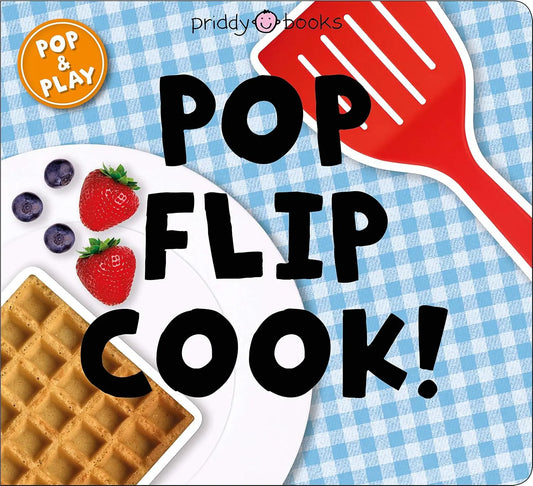 Pop and Play: Pop, Flip, Cook Priddy Books US