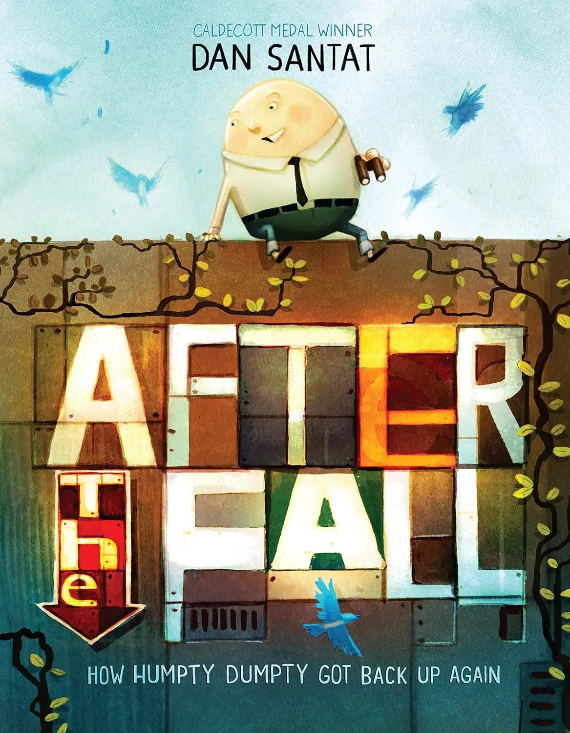 After the Fall (How Humpty Dumpty Got Back Up Again) Roaring Brook Press