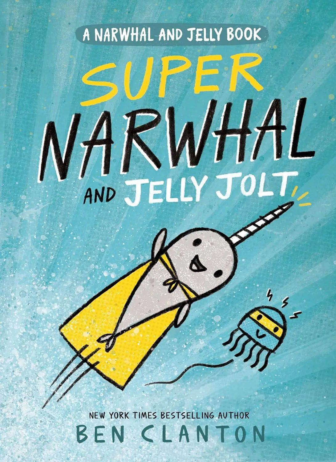 Super Narwhal and Jelly Jolt - A Narwhal and Jelly Book Tundra Books