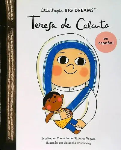 Teresa de Calcuta (Little People, Big Dreams) - En Español Frances Lincoln Children's Books