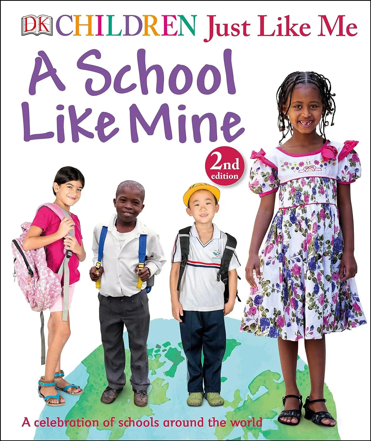 Children Just Like Me: A School Like Mine: A Celebration of Schools Around the World DK Children