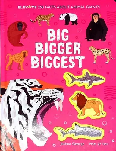 Big Bigger Biggest: 250 Facts About Animal Giants Imagine That Publishing Ltd.