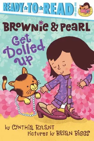 Brownie and Pearl Get Dolled Up (Ready-to-Read, Pre-Level 1) Simon and Schuster
