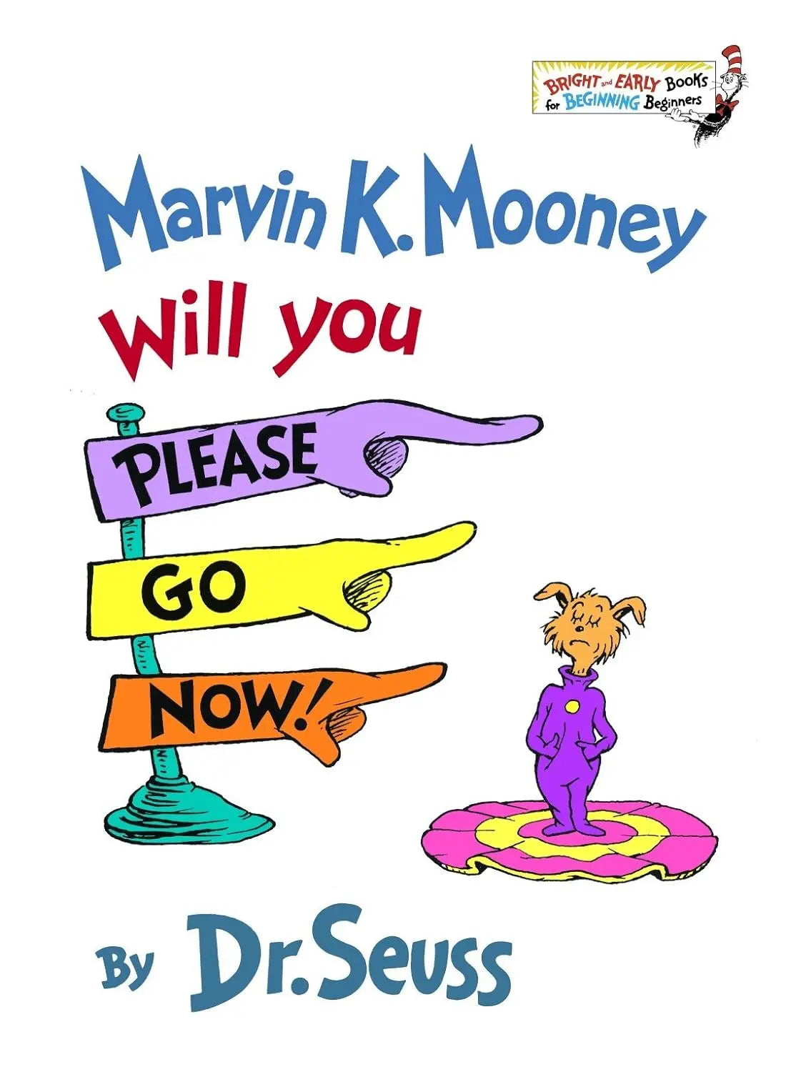 DR. Seuss - Marvin K. Mooney Will you, Please go now! Random House Books for Young Readers