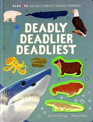 Deadly Deadlier Deadliest