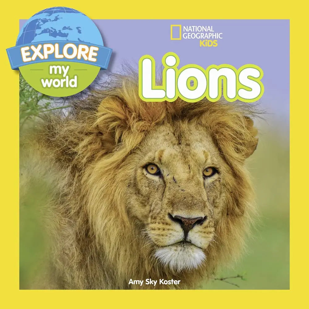 Explore My World: Lions National Geographic Kids