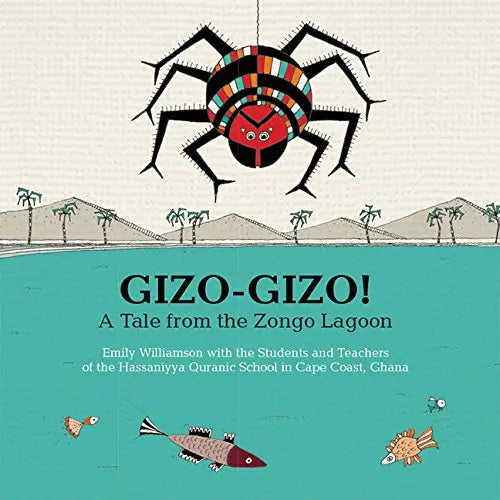 Gizo-Gizo!: A Tale from the Zongo Lagoon Beaver's Pond Press