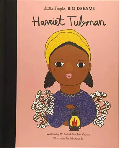 Harriet Tubman (Little People, Big Dreams) Frances Lincoln Children's Books