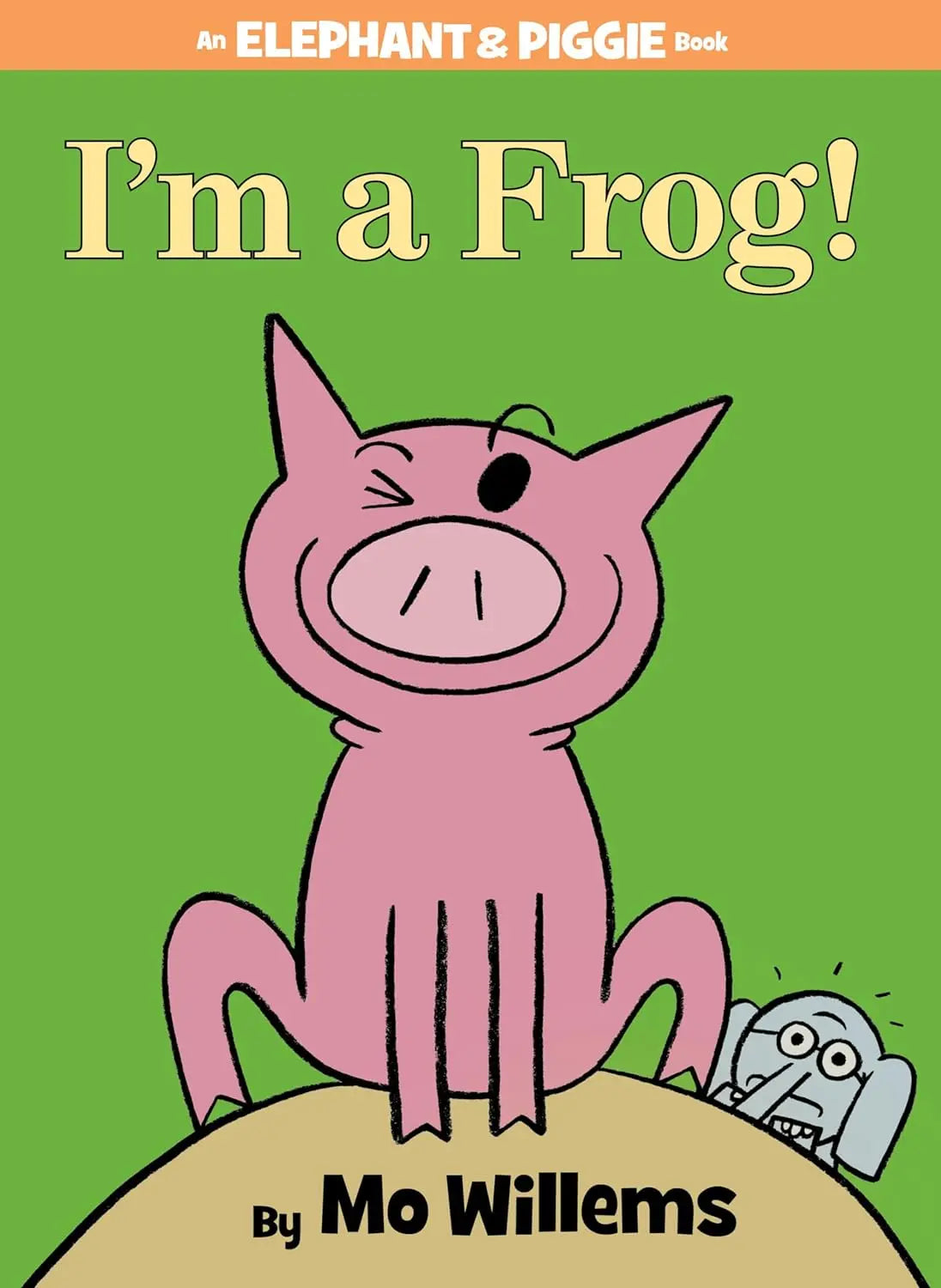 I'm a Frog!-An Elephant and Piggie Book Hyperion Books for Children