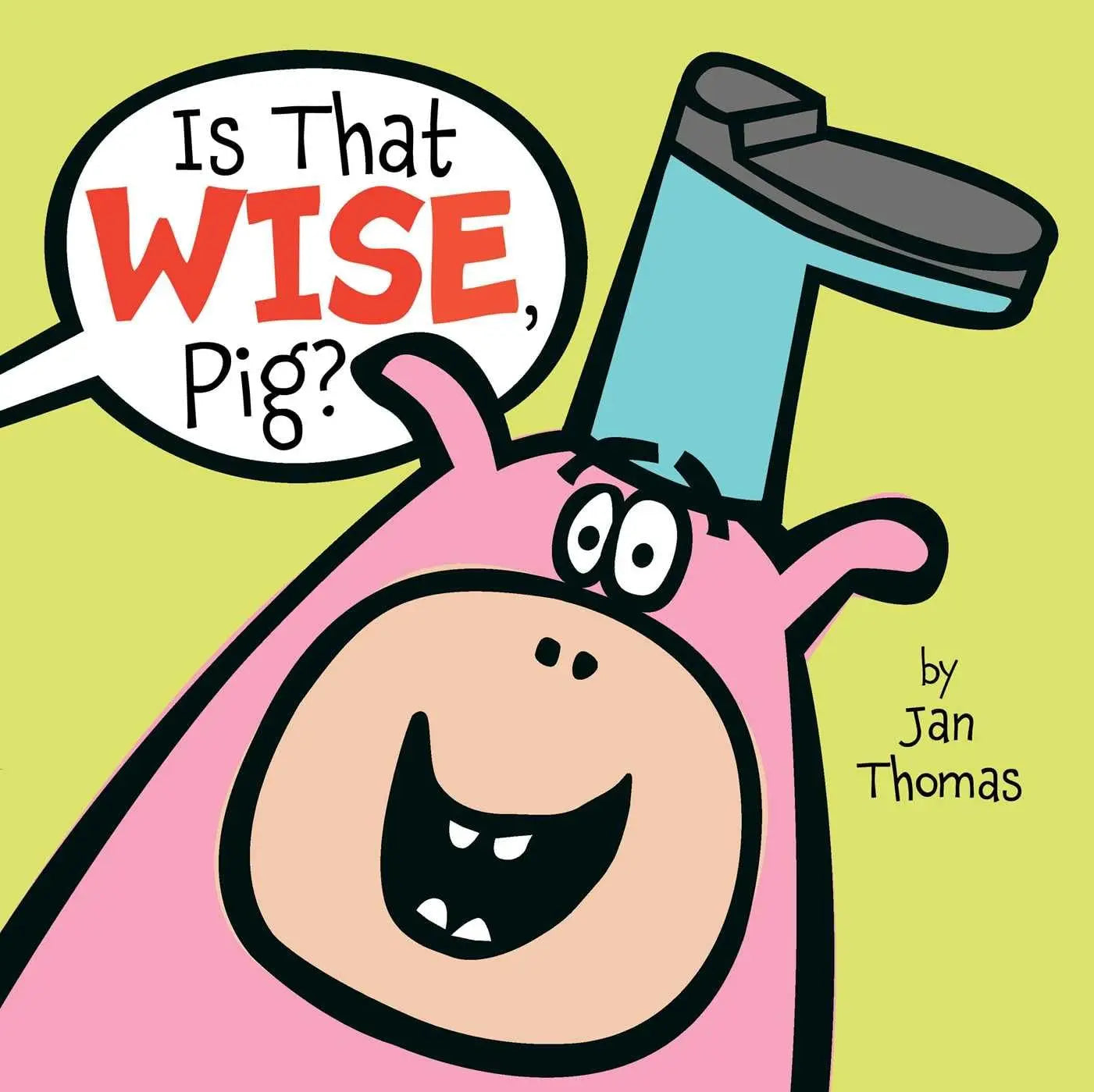 Is That Wise, Pig? Hardcover Beach Lane Books