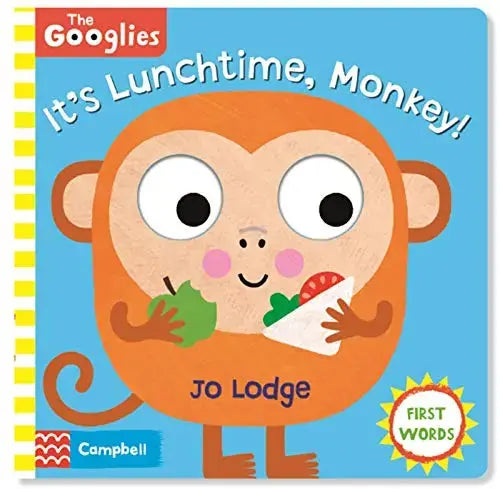 It's Lunchtime, Monkey: First Words (The Googlies, Bk 3) Campbell Books