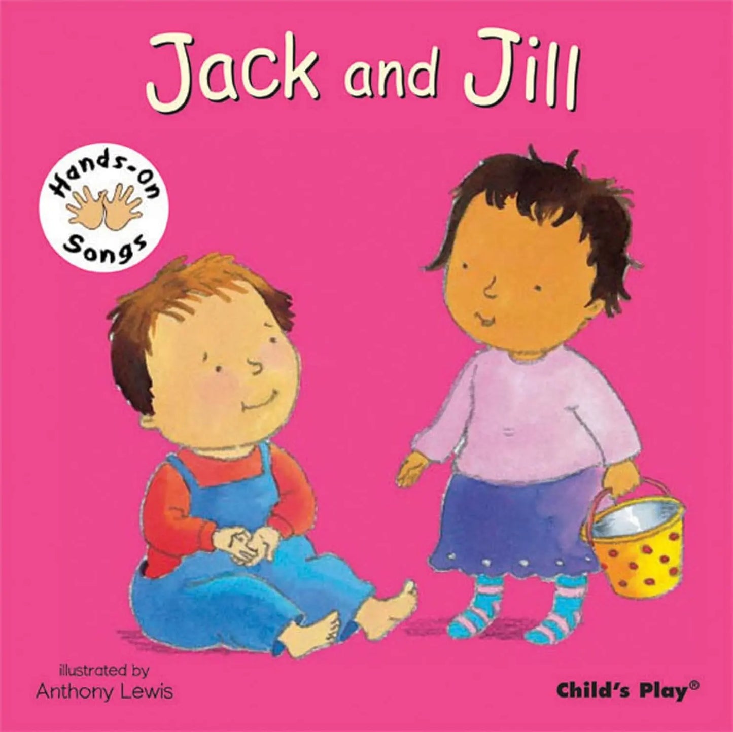 Jack and Jill (Hands-on Songs) Childs Play Intl Ltd
