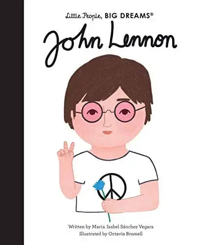 John Lennon (Little People, Big Dreams) Frances Lincoln Children's Books