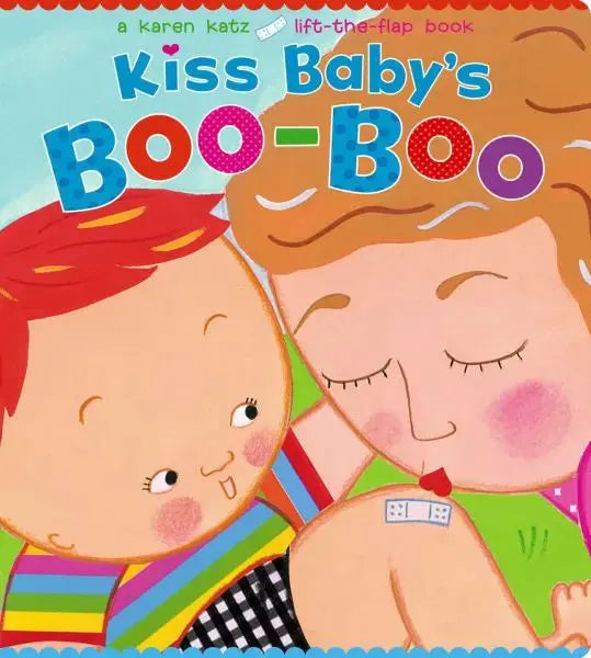 Kiss Baby's Boo-Boo (Lift-the-Flap Book) Little Simon