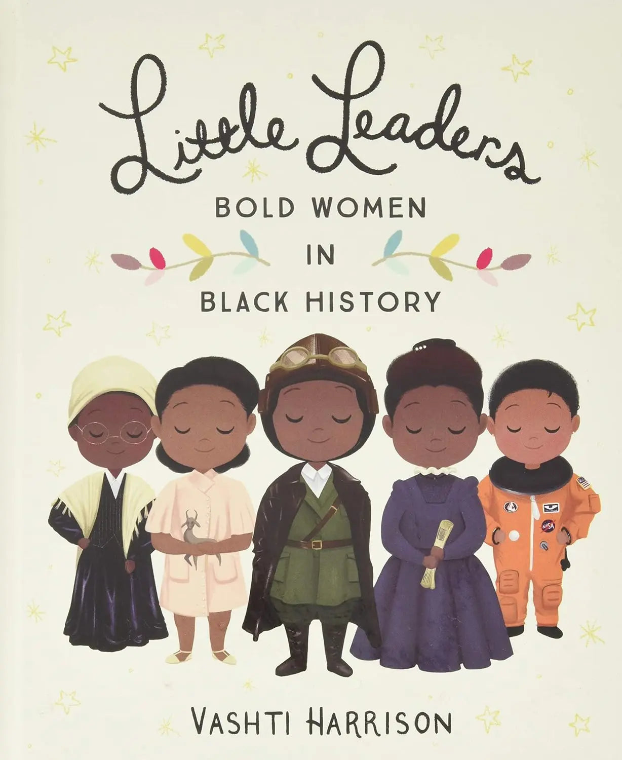 Little Leaders: Bold Women in Black History Little, Brown Books for Young Readers