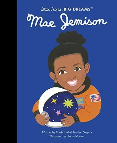 Mae Jemison (Little People, Big Dreams) Frances Lincoln Children's Books