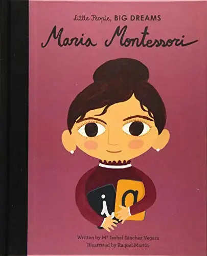 Maria Montessori (Little People, Big Dreams) Frances Lincoln Children's Books