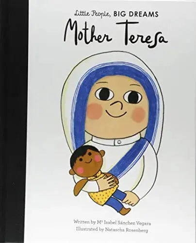 Mother Teresa (Little People, Big Dreams) Frances Lincoln Children's Books