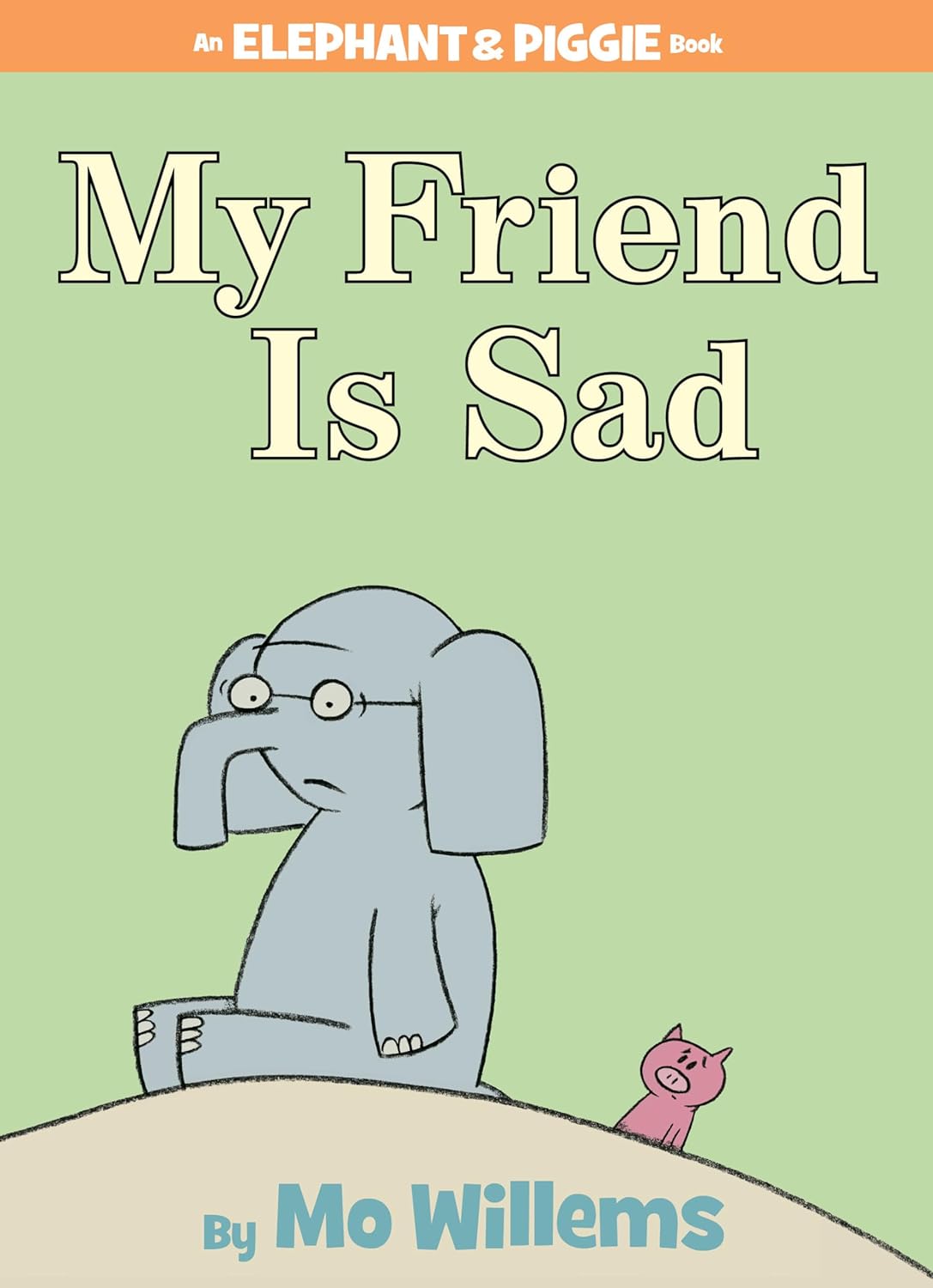 My Friend is Sad-An Elephant and Piggie Book