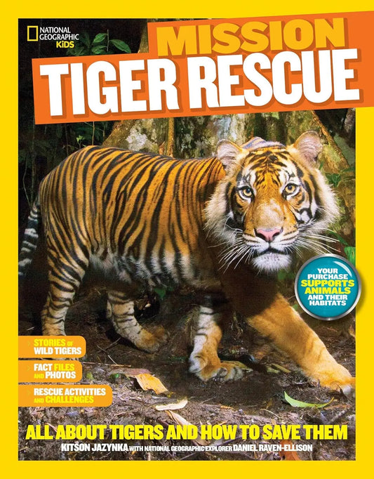 National Geographic Kids Mission: Tiger Rescue - Hardcover National Geographic Kids