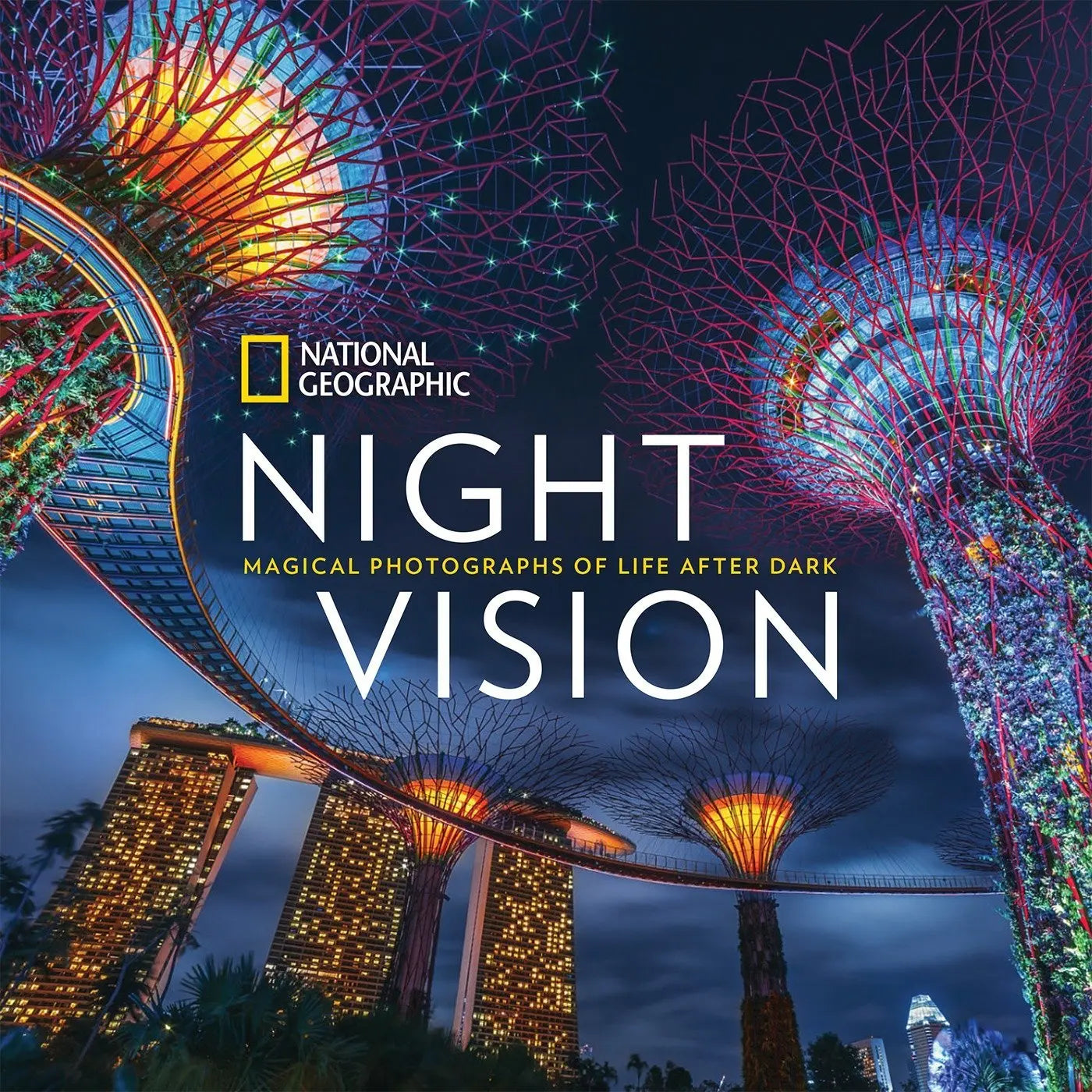 National Geographic Night Vision: Magical Photographs of Life After Dark National Geographic